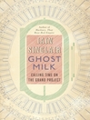 Ghost Milk (eBook): Calling Time on the Grand Project
